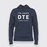 DTE I'm Always Down To Eat Hoodies For Women India