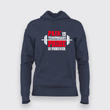 Pain Is Temporary Pride Is Forever Gym Hoodies For Women
