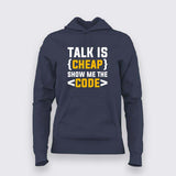 Talk is cheap. Show me the code Hoodies For Women