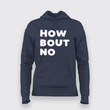 How Bout No Hoodie: For Those No-Nonsense Days