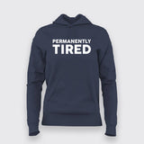 Permanently Tired: Relatable, Comfy Cotton Hoodie