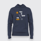 This Is Why I' m Hot Hoodies For Women