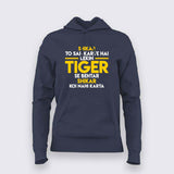 Tiger Zinda Hai Tiger Zinda Hai Dialogue Hoodies For Women