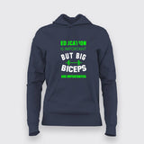 Education Is Important But Big Biceps Are Importanter  Hoodies For Women