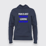Pain Is Just Weakness Leaving Your Body Hoodies For Women