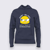 Don't Worry We'll Test It In Production Relaxed Fit Hoodies For Women