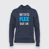 Weird Flex But Ok Hoodies For Women Online India