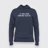 Buy This If I Was A Bird I Know Who I'd Shit On T-Shirt For Women