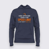 Saw The Speed Limit, Didn't See You – Funny Hoodie