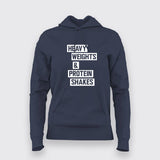 Heavy Weights and Protein Shakes Hoodies For Women