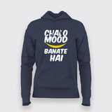 Chalo Mood Banate Hai Hoodies For Women India