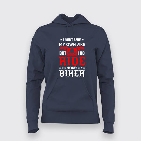 I Don't Ride My Own Bike  Hoodies For Women Online India