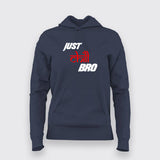 Just Chill Bro Hoodies For Women Online India