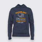 Technology I can Explain It To You But Can't Understand It For You Hoodies For Women