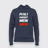 Pehli Fursat Mein Nikal Hoodies For Women