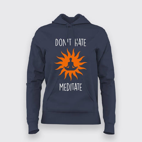 Don't Hate Meditate yoga Hoodies For Women India Online teez