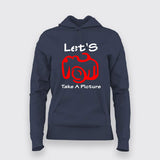 Let's Take A Picture: Casual Women's Hoodie