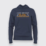 A Day Without Music Is Like Just Kidding I Have No Idea Hoodie For Women India  Online