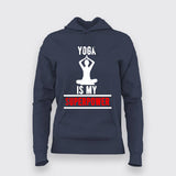 Yoga Is My SuperPower Yoga  Hoodies For Women