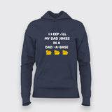 I Keep All My  Dad Jokes In a Dad-A-Base Funny Hoodies for Women