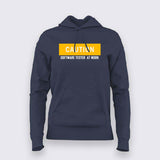 Caution Software Tester  At Work  Hoodies For Women India