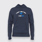 I Don't Need You I Have Wifi Hoodies For Women Online India