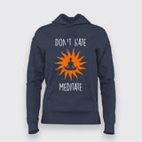 Don't Hate Meditate yoga Hoodies For Women India Online Teez