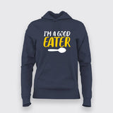 I'm A Good Eater Funny Hoodie For Women Online India