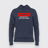 Warning: Does Not Play Well With Others Hoodie
