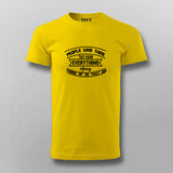 People Who Think They Know Everything Annoy Those of Us That Do Funny T-Shirt For Men