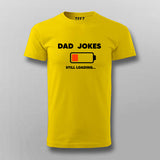 Dad Jokes Still Loading – Humor Tee