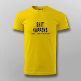 Shit Happens: Look At Your Face - Humorous Men's T-Shirt