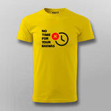 No Time For Your Bakwas Meme T-shirt For Men