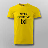 Stay Positive X  T-shirt For Men