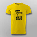 Heavy Weights and Protein Shakes T-Shirt For Men