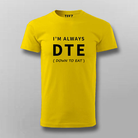I'm Always Down To Eat T-Shirt For Men Online