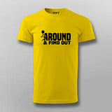 Mess Around? Find Out! Bold Statement T-Shirt