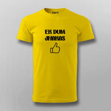 Ek Dum Jhakas T-shirt For Men