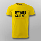 My Wife Said No, I Did It Anyway: Rebel Tee