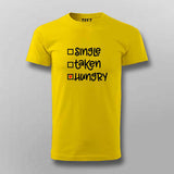 Single Taken Hungry T-Shirt For Men