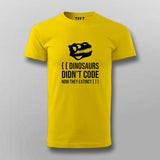 Dinosaurs Didn't Code Now They Extinct Funny T-shirt For Men
