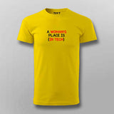 A woman's place is in tech T-Shirt For Men