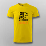 I Don't Sweat I Spark New T-shirt For Men