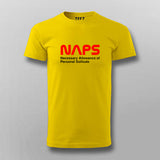 NAPS Necessary Allowance Of  Personal Solitude Round Neck T- Shirt For Men 
