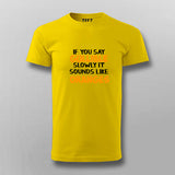 Buy If You Say Gullible Slowly It Sounds Like Oranges  T-Shirt For Men