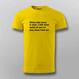 When This Virus Is Over I Still Want Some Of You To Stay Away From Me Round Neck T-Shirt For Men