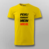 Pehli Fursat Mein Nikal T-shirt For Men Online India