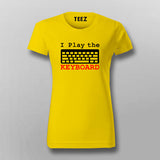 I Play The Keyboard Programmer T-Shirt For Women Online