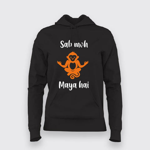 Sab Moh Maya Hai Hindi Meditation Slogan Hoodie For Women Online India