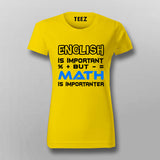 English Is Important But Math Is Importanter T-Shirt For Women